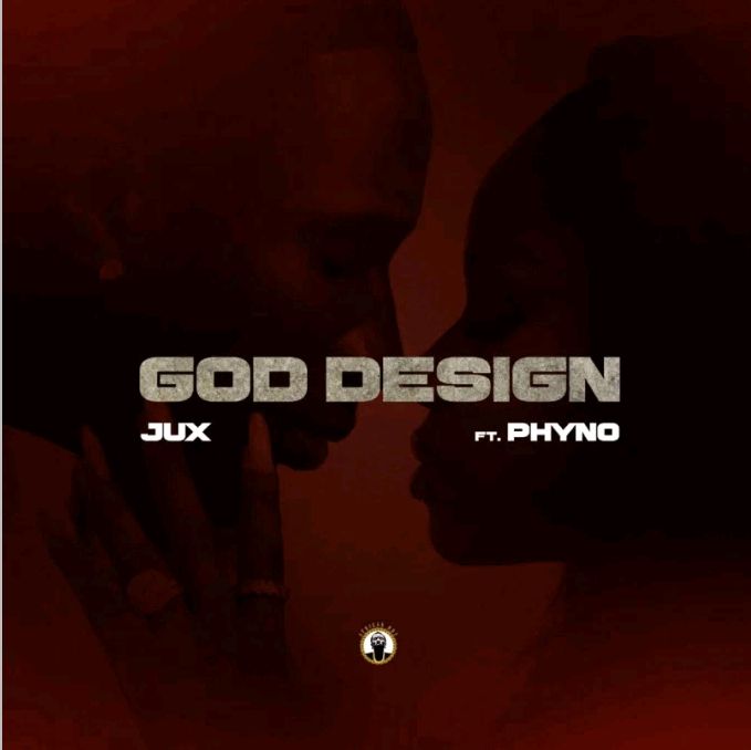 Jux GOD DESIGN Ft. Phyno